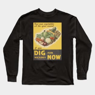 Dig For Victory Now - Vintage WWII Era Poster Long Sleeve T-Shirt